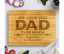 We Love You Dad Bamboo Cutting Board